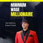 Minimum Wage Millionaire Narrated by..., Eckhart Aurelius Hughes
