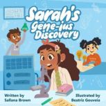 Sarahs Geneius Discovery, Sallana Brown