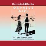 Orpheus Girl, Brynne Rebele-Henry