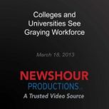 Colleges and Universities See Graying..., PBS NewsHour