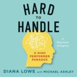 Hard to Handle A High Performer Para..., Diana Lowe