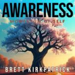 Awareness  Momentum of Self, Brett Kirkpatrick