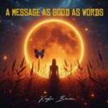 A Message As Good As Words, Kaylee Banion