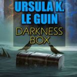 Darkness Box, Ursula K. Le Guin