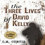 the Three Lives of David Kelly, C.M. Curtis