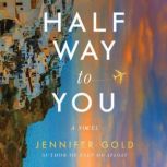 Halfway to You, Jennifer Gold