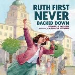 Ruth First Never Backed Down, Danielle Joseph
