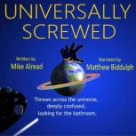 Universally Screwed, Mike Alread