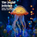 The Joyful Jellyfish, Kelly Johnson