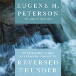 Reversed Thunder, Eugene H. Peterson