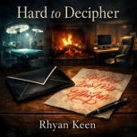 Hard to Decipher, Rhyan Keen
