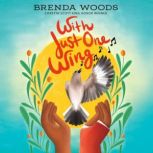 With Just One Wing, Brenda Woods