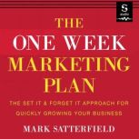 The One Week Marketing Plan, Mark Satterfield