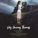 Lily Among Thorns, Annette  K Mazzone