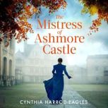 The Mistress of Ashmore Castle, Cynthia HarrodEagles
