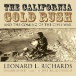 The California Gold Rush and the Comi..., Leonard L. Richards