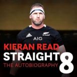 Kieran Read  Straight 8 The Autobio..., Kieran Read