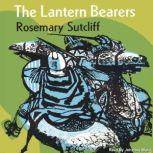 The Lantern Bearers, Rosemary Sutcliff