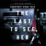 The Last to See Her, Courtney Evan Tate