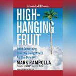 HighHanging Fruit, Mark Rampolla