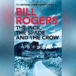 The Pick, The Spade and The Crow, Bill Rogers