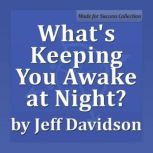 Whats Keeping You Awake at Night?, Jeff Davidson