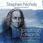 Jonathan Edwards Resolutions and Advice to Young Converts, Jonathan Edwards