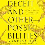 Deceit and Other Possibilities Stories, Vanessa Hua
