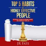 Top 5 Habits of Highly Effective Peop..., JR Fate