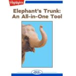 Elephants Trunk An AllinOne Tool, Marie Robinson
