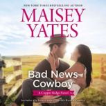 Bad News CowboyShoulda Been a Cowboy..., Maisey Yates