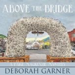 Above the Bridge, Deborah Garner