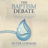 The Baptism Debate, Peter Goeman