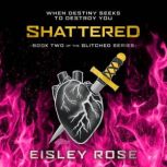 Shattered, Eisley Rose