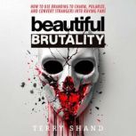 Beautiful Brutality, Terry Shand