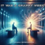 It was a crappy week, Anjali Oppenheimer