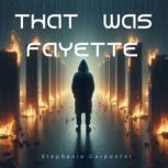 That Was Fayette, Stephanie Carpenter