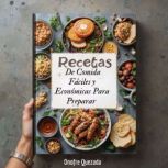 Recetas de Comida Faciles y Economica..., Onofre Quezada