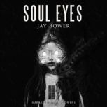 Soul Eyes, Jay Bower