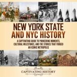 New York State and NYC History A Cap..., Captivating History