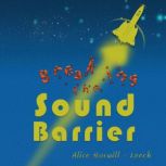 Breaking the Sound Barrier, Alice HorwillLeech