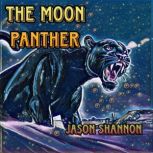 The Moon Panther, Jason Shannon