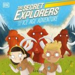 The Secret Explorers and the Ice Age Adventure, SJ King