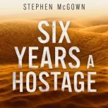 Six Years a Hostage, Stephen McGown
