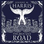 The Blue Salt Road, Joanne Harris