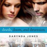 Death, Doom, and Detention, Darynda Jones