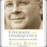 Courage and Consequence, Karl Rove