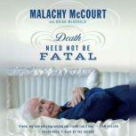 Death Need Not Be Fatal, Malachy McCourt