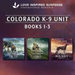 Love Inspired Suspense Colorado K9 U..., Laura Scott