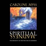 Spiritual Madness, Caroline Myss